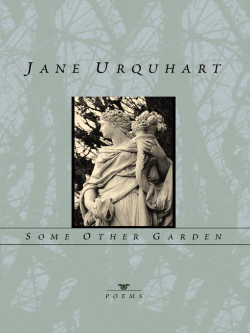 Title details for Some Other Garden by Jane Urquhart - Available